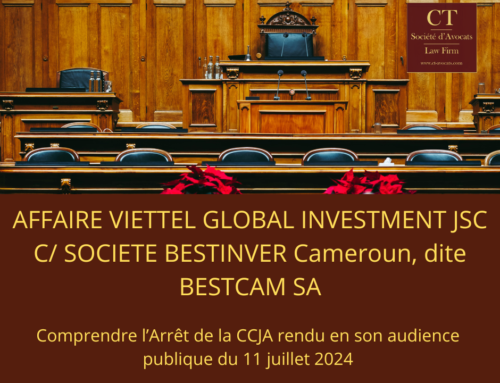 AFFAIRE VIETTEL GLOBAL INVESTMENT  JSC C/ SOCIÉTÉ BESTINVER Cameroun, dite BESTCAM SA